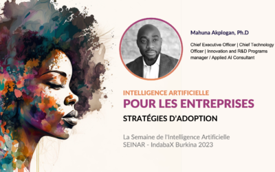 IndabaX Burkina 2023 : Comment adopter l’intelligence artificielle dans les entreprises avec Mahuna Akplogan, Ph.D